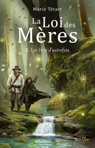 Couverture du tome 2 de La Loi des Mères - Les Voix d'autrefois écrit par Marie Tétart